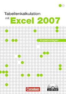 Datenverarbeitung - Informationstechnische Grundbildung (ITG): Tabellenkalkulation mit Excel 2007 - Einführungslehrgang unter Windows - Kopiervorlagen mit CD-ROM