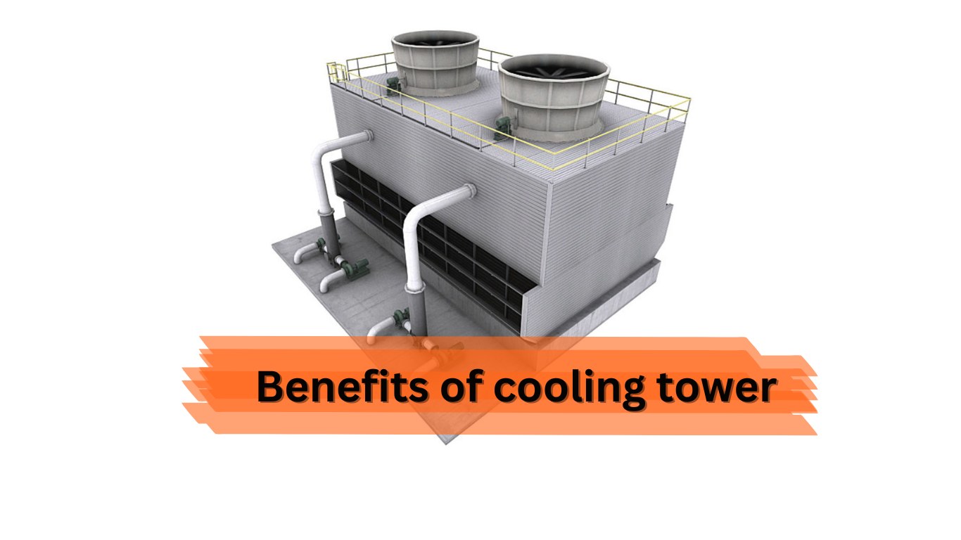 Benefits of cooling tower