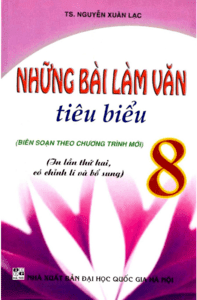 Những Bài Làm Văn Tiêu Biểu 8 - Nguyễn Xuân Lạc