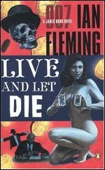 Live and Let Die: A novel free download 