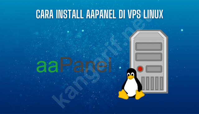 cara install aapanel hosting kontrol panel di vps linux