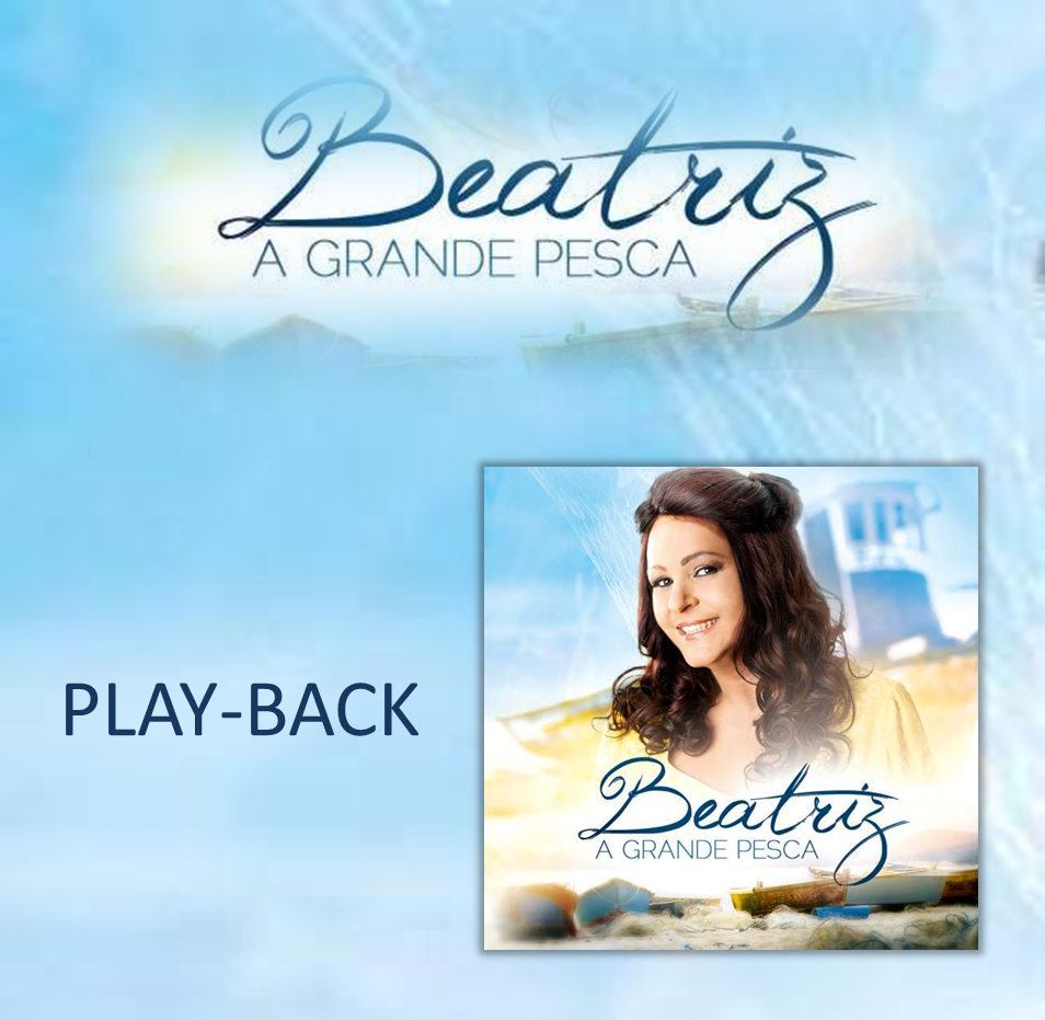 Beatriz - A Grande Pesca - Playback 2015