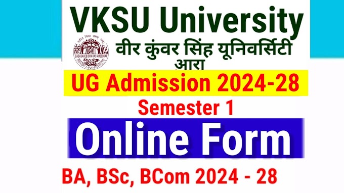 VKSU UG Admission 2024 Online Form vksuexam.com | VKSU UG Admission 2024-28 Online Form - B.A, B.Sc & B.Com, Last Date