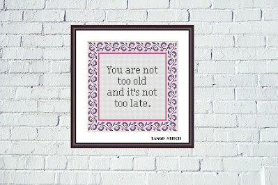 You are not too old self motivational cross stitch pattern