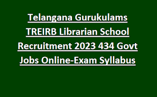 Telangana Gurukulams TREIRB Librarian School Recruitment 2023 434 Govt Jobs Online-Exam Syllabus