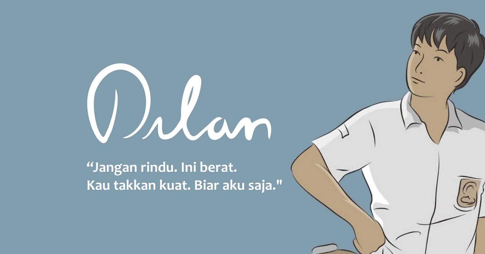 30 Kata Kata  Romantis Dalam Novel Dilan  Karya Pidi Baiq 