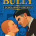 Bully Scholarship Edition