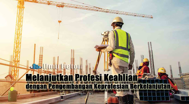 Melanjutkan Profesi Keahlian dengan Pengembangan Keprofesian Berkelanjutan 