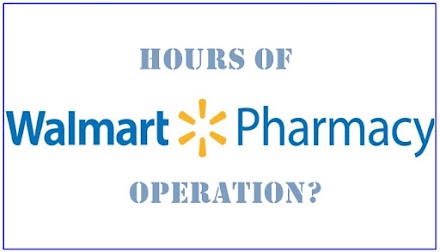 Walmart Pharmacy Open and Close Timings Hours(Mon to Sun)