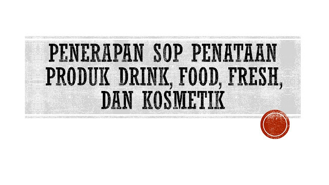 https://www.rajarak.co.id/2023/10/sop-penataan-produk-drink-food-fresh-dan-kosmetik-di-supermarket.html