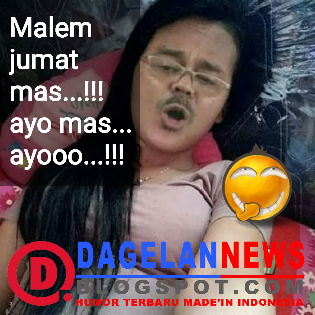 Gambar Meme Lucu Tentang Malam Jumat Keren Dan Terbaru DP BBM