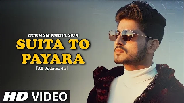 Suita To Payara Song Lyrics By Gurnam Bhullar Download In Mp3