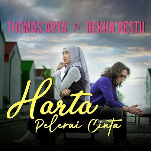 Harta Pelerai Cinta - Thomas Arya feat. Rheka Restu