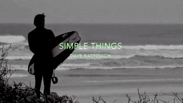 SIMPLE THINGS - Dave Rastovich