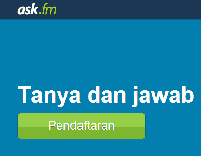 lebih baik kita ketahui terlebih dahulu  Membuat Akun Ask.fm dan Cara Menggunakan