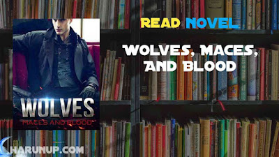 Read Wolves, Maces, And Blood Novel Full Episode