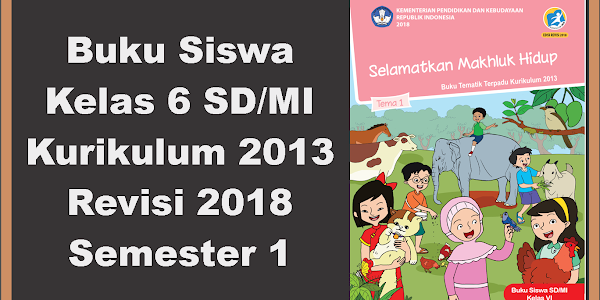 Buku Siswa Kelas 6 Kurikulum 2013 Revisi 2018 Semester 1