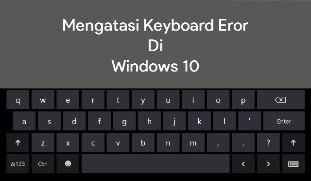 Cara Mengatasi Tombol Yang Tertukar di Windows 10