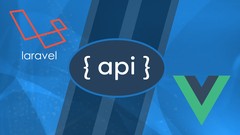 Laravel API Development & Vue JS SPA from Scratch Laravel API Development & Vue JS SPA from Scratch
