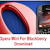 Down Load Opera Mini For Blackberry Q10 : Opera Mini Download For Blackberry Z30 Download Opramini Blackberry Python Download Opera Mini Because It S Browsing Is Completely Encrypted Juniper Movie / Features and download link of opera mini mobile browser for android, iphone, java, symbian and blackberry are found here.