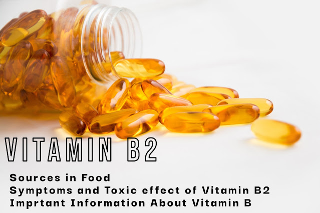 Vitamin B2 - Symptoms and Toxic Effect of Vitamin B2