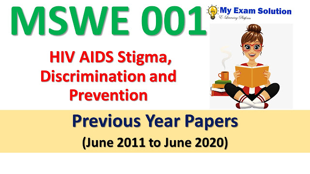 MSWE 001 HIV AIDS Stigma, Discrimination and Prevention Previous Year Papers