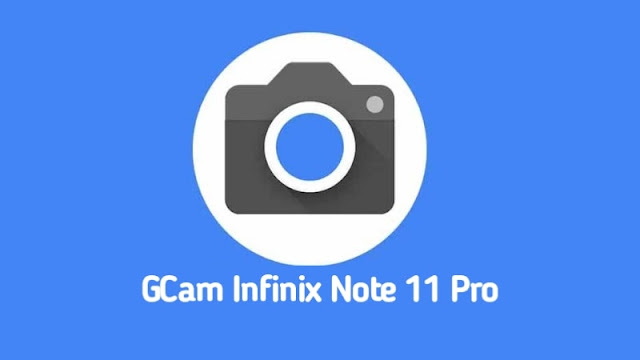 Download Google Camera Infinix Note 11 Pro