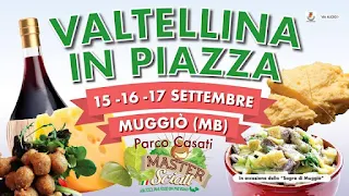 Valtellina in Piazza 15-16-17 settembre Muggiò (MB)