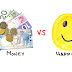 Money or Happiness?