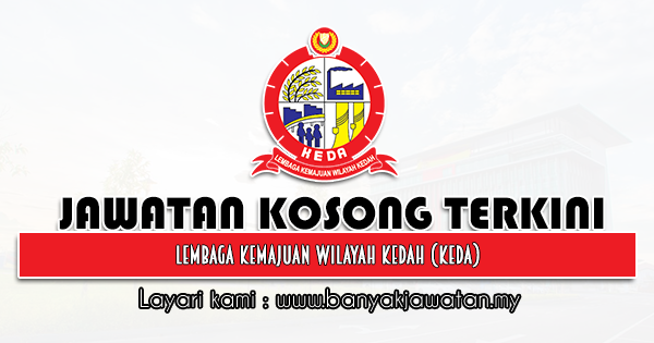 Jawatan Kosong 2021 di Lembaga Kemajuan Wilayah Kedah (KEDA)