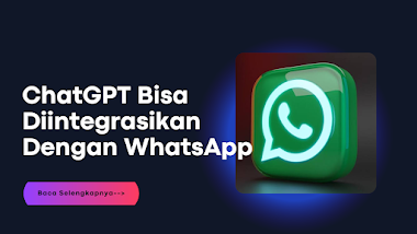 Sekarang, ChatGPT Bisa Diintegrasikan Dengan WhatsApp, Berikut Caranya