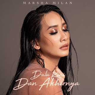 Marsha Milan - Dulu, Kini Dan Akhirnya MP3