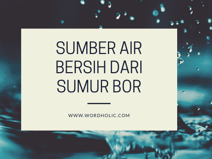 Sumber Air Bersih dari Sumur Bor