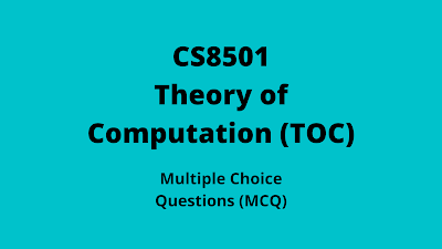 CS8501 Theory of Computation (TOC) Multiple Choice Questions (MCQ)