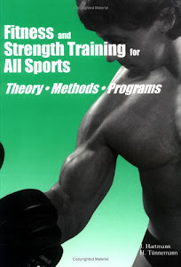 Fitness and Strength Training for All Sports: Theory Methods Programs