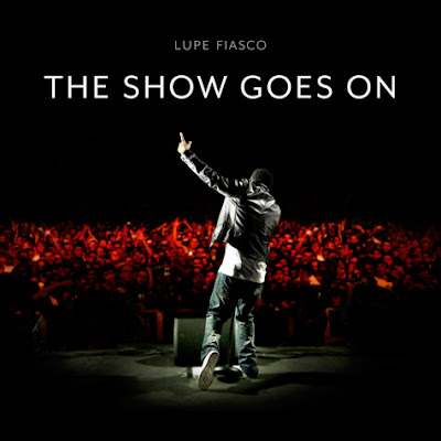 Lupe Fiasco - The Shows Goes On