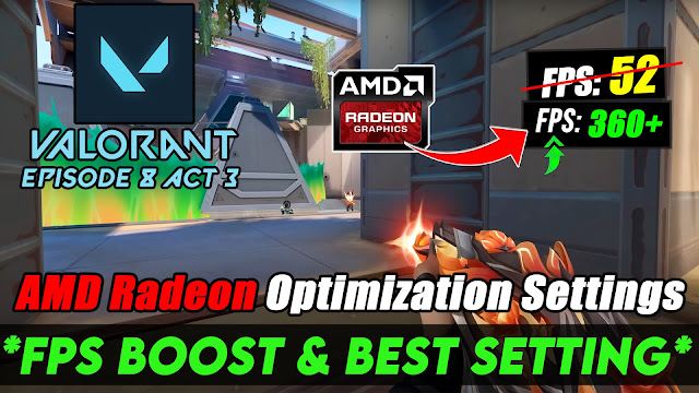 AMD Radeon Best Settings For Valorant Episode 8 Act 3 | Valorant Episode 8 Act 3 FPS Boost Guide