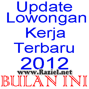 Lowongan Agustus 2012 di Jakarta, Depok, Bogor, Bekasi, Tangerang