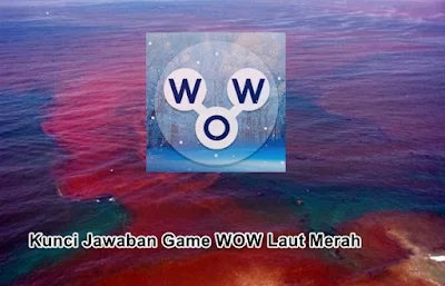 jawaban laut merah 5 , kunci jawaban laut merah 5 , jawaban game wow laut merah 5 , jawaban wow laut merah 5 , jawaban words of wonders laut merah 5 , jawaban game words of wonders laut merah 5 , kunci jawaban game wow laut merah 5