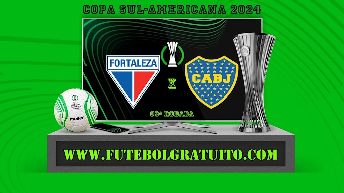 Assistir Fortaleza x Boca Juniors ao vivo online grátis 25/04/2024