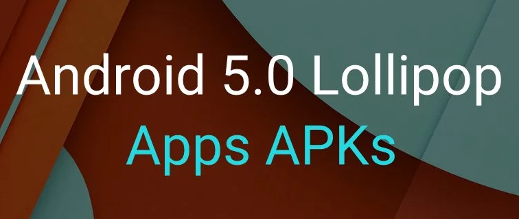 Download Android 5.0 Lollipop (Google) Apps .APK Files Free via Direct ...