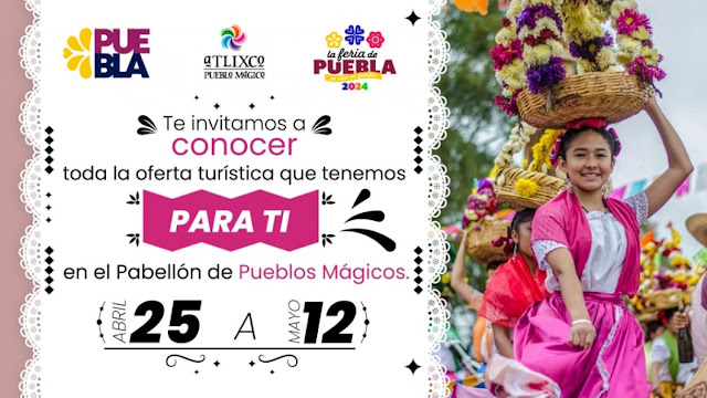 Participará Atlixco en el pabellón de pueblos mágicos en la Feria de Puebla 2024