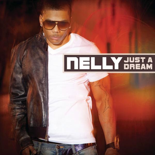nelly just a dream. TITLE : Just A Dream CDS