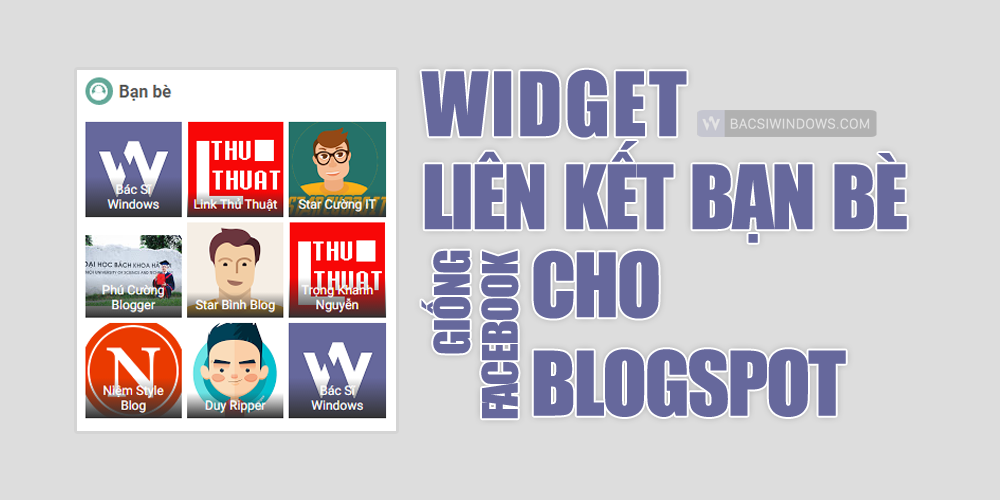 Tạo widget Liên Kết Bạn Bè 3 cột giống Facebook cho Blogspot - Bác Sĩ Windows