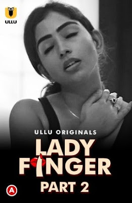 Lady Finger – Part 02 Hindi Ullu WEB Series 1080p & 720p & 480p x264/HEVC