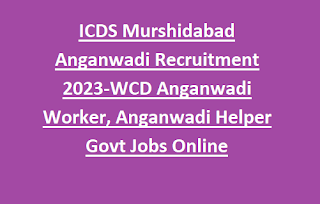 ICDS Murshidabad Anganwadi Recruitment 2023-WCD Anganwadi Worker, Anganwadi Helper Govt Jobs Online Exam Pattern