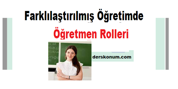 Farklılaştırılmış Öğretimde Öğretmen Rolleri