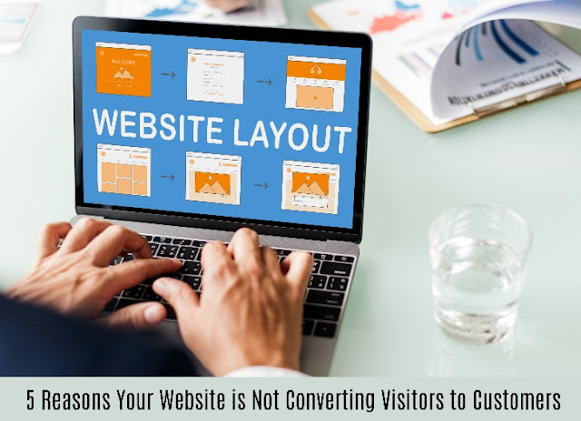 5 Reasons Your Website is Not Converting Visitors to Customers