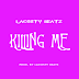 Lacosty Beatz - Killing Me (Prod. By Lacosty Beatz)