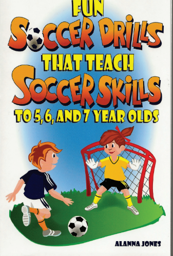Fun Soccer Drills that Teach Soccer Skills to 5, 6, and 7 year olds PDF
